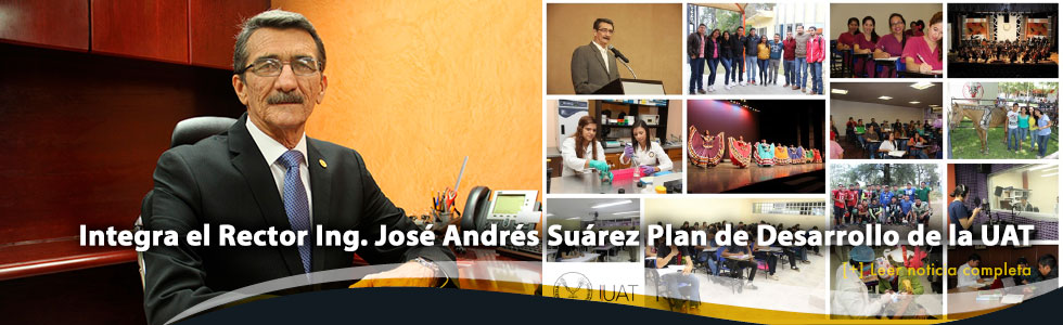 Integra José Andrés Suárez Plan de Desarrollo de la UAT